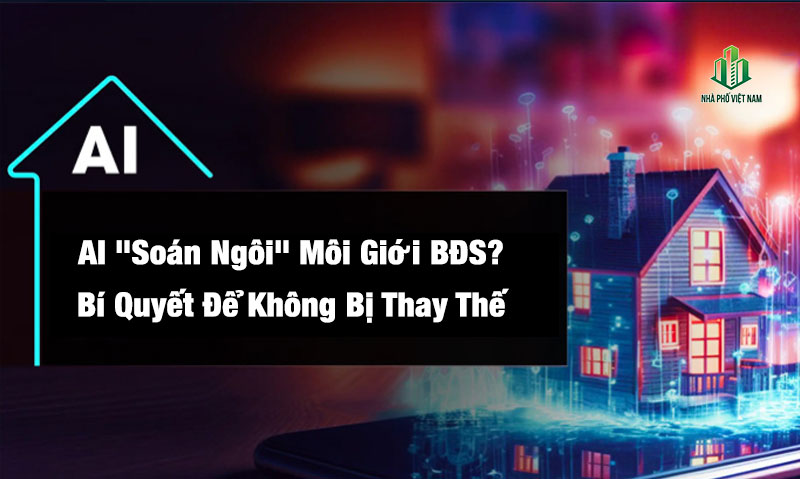 AI "Soán Ngôi" Môi Giới Bất Động Sản? Bí Quyết Để Không Bị Thay Thế