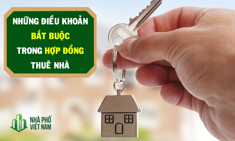 11 Điều Khoản Bắt Buộc Trong Hợp Đồng Thuê Nhà Mà Bạn Cần Nắm Rõ