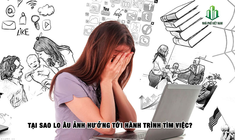 Vì sao lo âu ảnh hưởng xấu đến hành trình tìm việc của bạn?